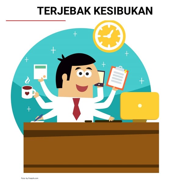 Terjebak Kesibukan