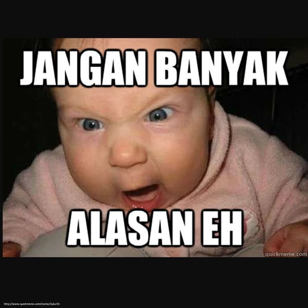 Jangan Banyak Alasan